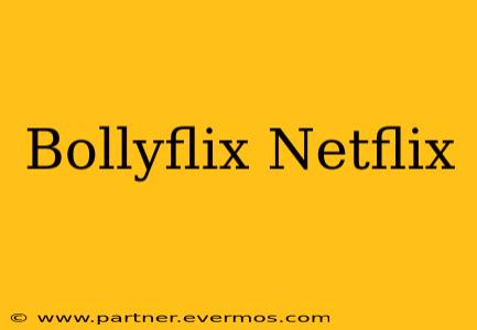Bollyflix Netflix
