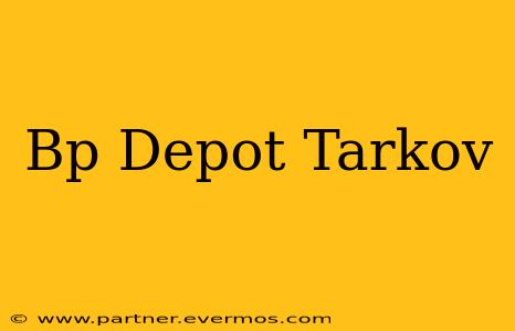 Bp Depot Tarkov
