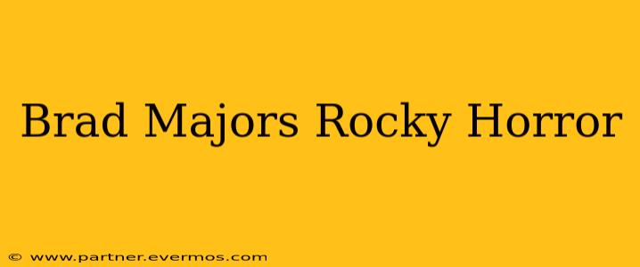 Brad Majors Rocky Horror
