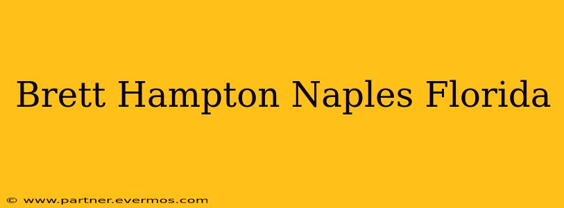 Brett Hampton Naples Florida