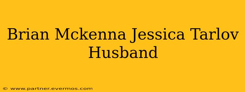 Brian Mckenna Jessica Tarlov Husband