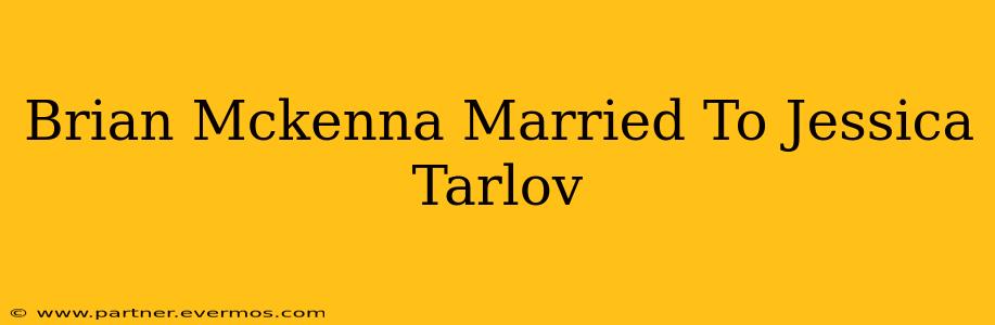 Brian Mckenna Married To Jessica Tarlov
