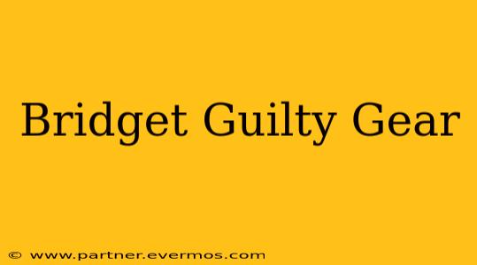Bridget Guilty Gear