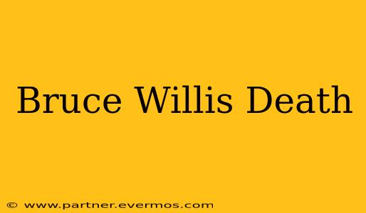 Bruce Willis Death
