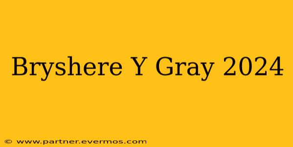 Bryshere Y Gray 2024