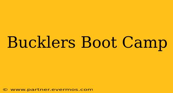 Bucklers Boot Camp