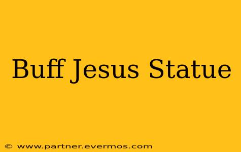 Buff Jesus Statue