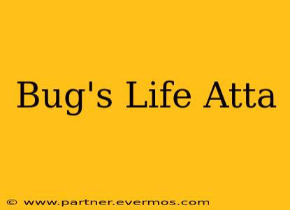 Bug's Life Atta