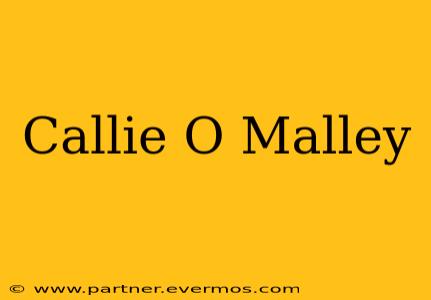 Callie O Malley