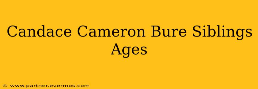 Candace Cameron Bure Siblings Ages