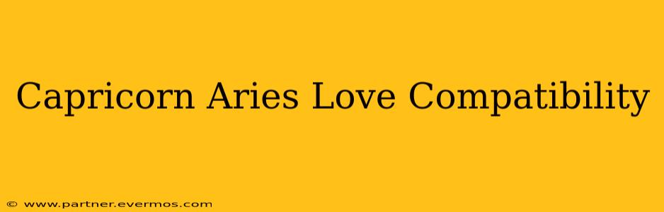 Capricorn Aries Love Compatibility