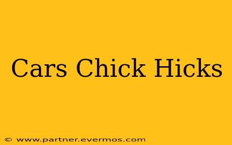 Cars Chick Hicks