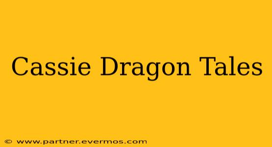 Cassie Dragon Tales