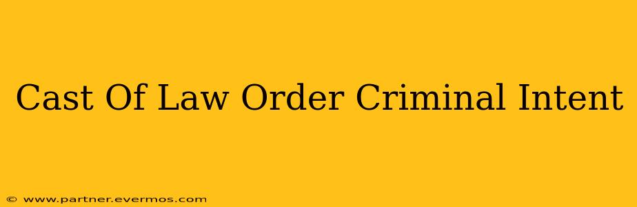 Cast Of Law Order Criminal Intent