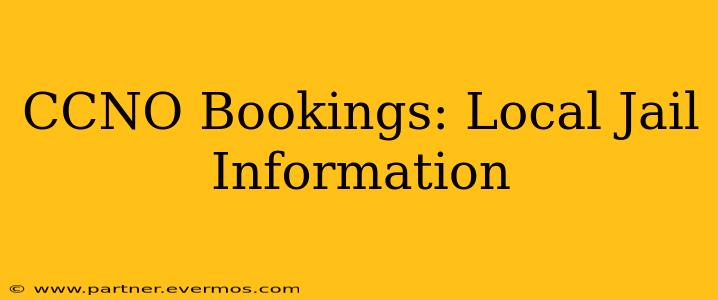 CCNO Bookings: Local Jail Information