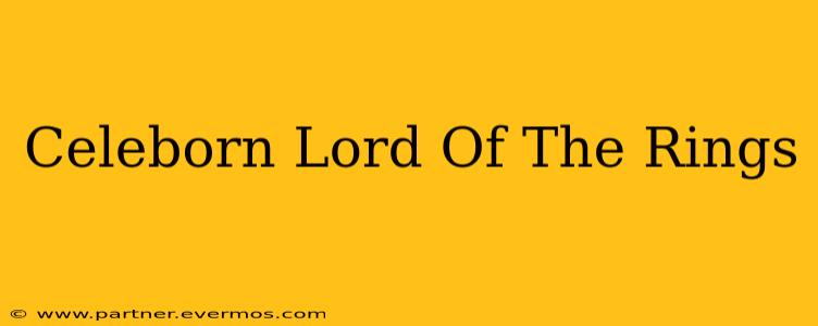 Celeborn Lord Of The Rings