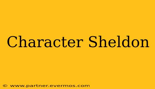 Character Sheldon