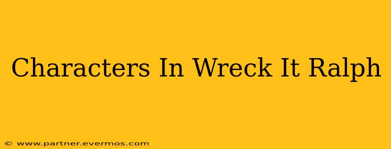 Characters In Wreck It Ralph