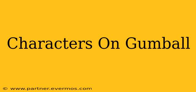 Characters On Gumball