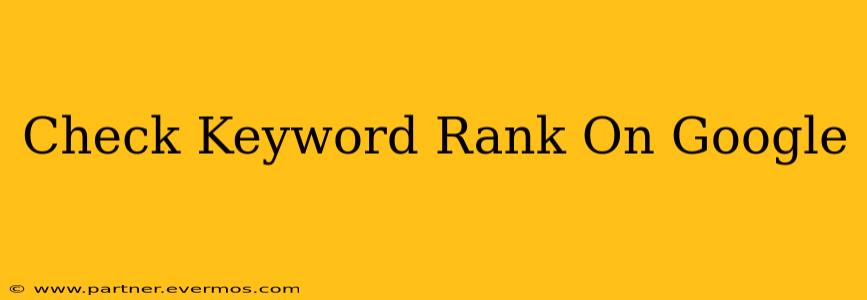 Check Keyword Rank On Google