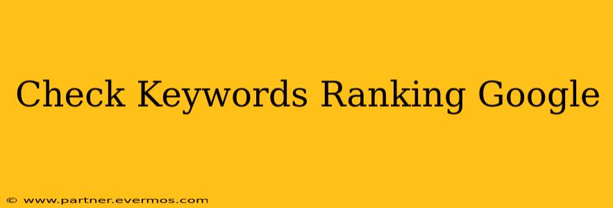Check Keywords Ranking Google