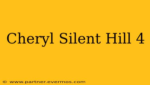 Cheryl Silent Hill 4