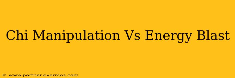 Chi Manipulation Vs Energy Blast