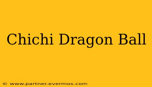 Chichi Dragon Ball