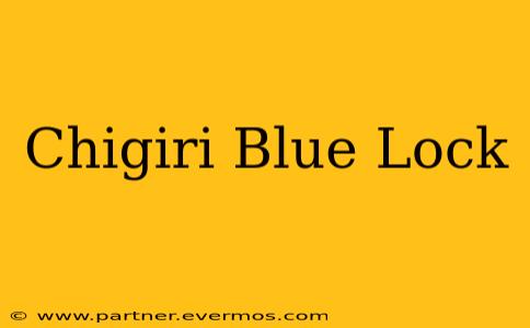 Chigiri Blue Lock