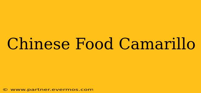 Chinese Food Camarillo