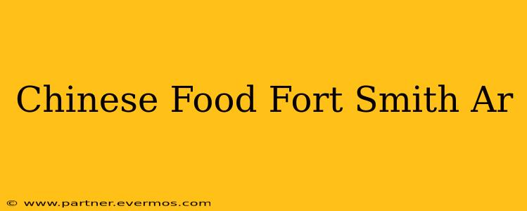 Chinese Food Fort Smith Ar