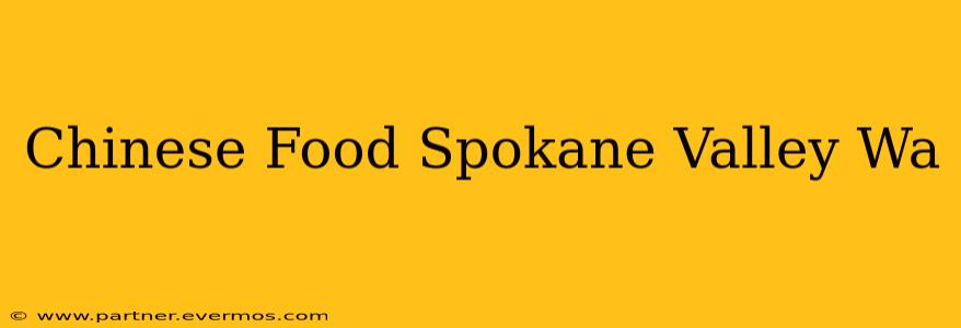 Chinese Food Spokane Valley Wa