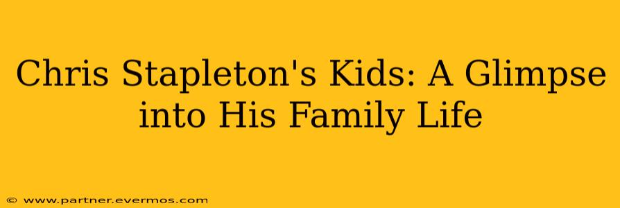 Chris Stapleton's Kids: A Glimpse into His Family Life