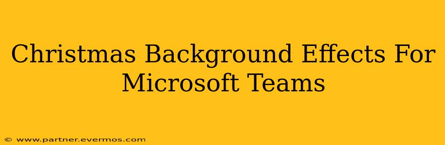 Christmas Background Effects For Microsoft Teams