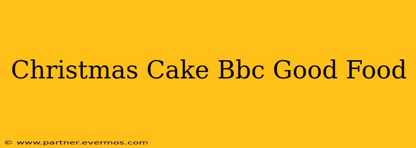 Christmas Cake Bbc Good Food