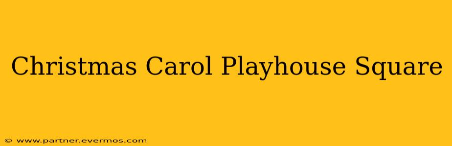 Christmas Carol Playhouse Square