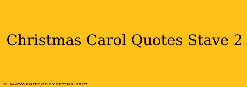 Christmas Carol Quotes Stave 2