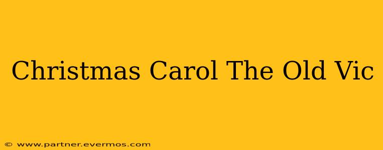 Christmas Carol The Old Vic