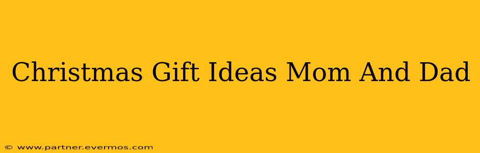 Christmas Gift Ideas Mom And Dad