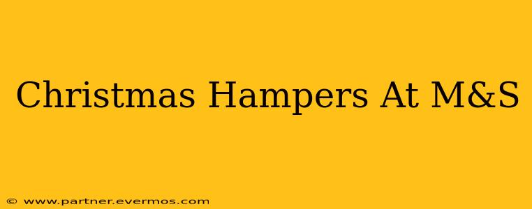 Christmas Hampers At M&S