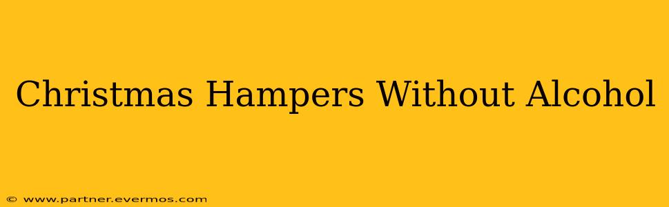 Christmas Hampers Without Alcohol