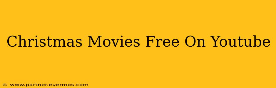 Christmas Movies Free On Youtube