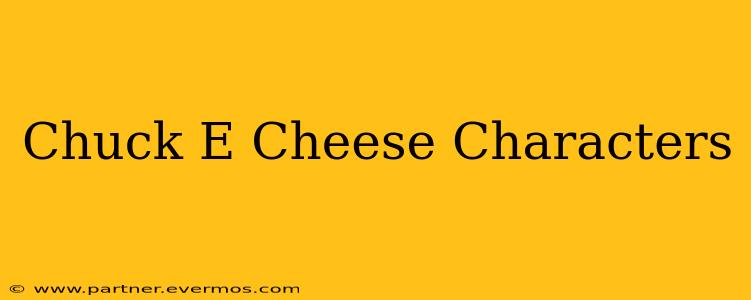 Chuck E Cheese Characters