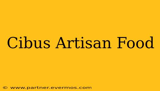 Cibus Artisan Food