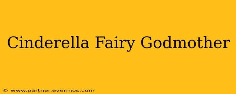 Cinderella Fairy Godmother