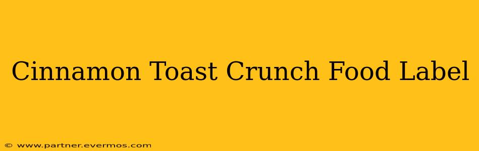 Cinnamon Toast Crunch Food Label