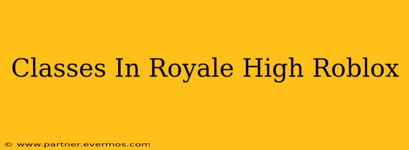Classes In Royale High Roblox