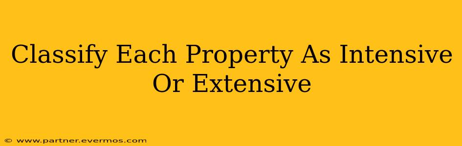 Classify Each Property As Intensive Or Extensive