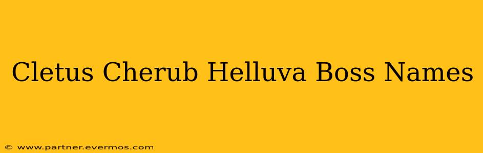 Cletus Cherub Helluva Boss Names