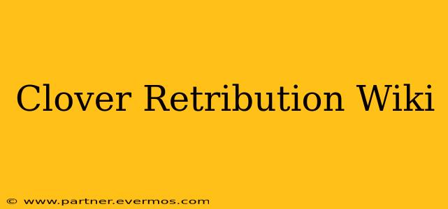 Clover Retribution Wiki
